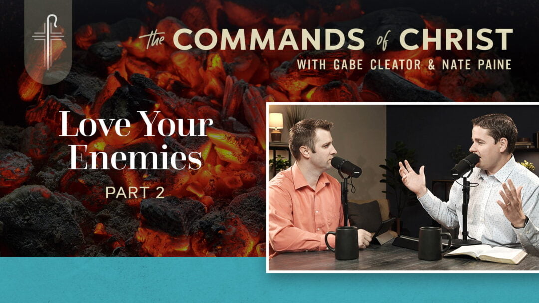 Love Your Enemies — Part 2