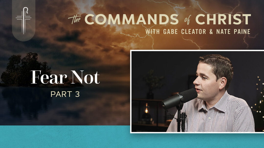Fear Not — Part 3