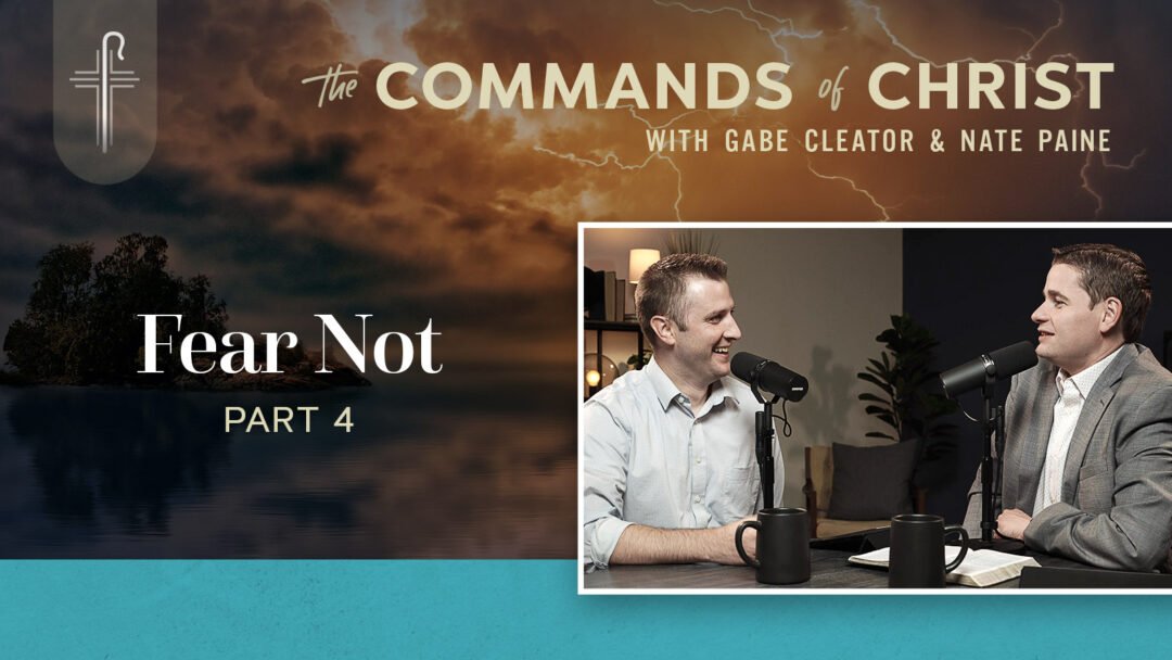 Fear Not — Part 4