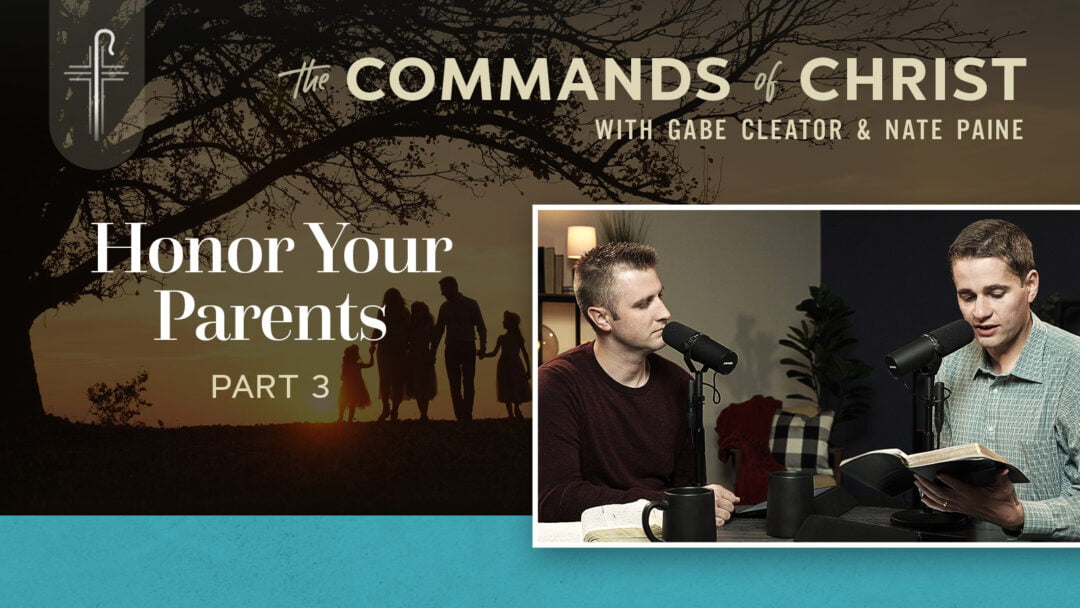 Honor Your Parents — Part 3