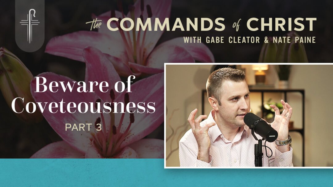 Beware of Covetousness: Part 3
