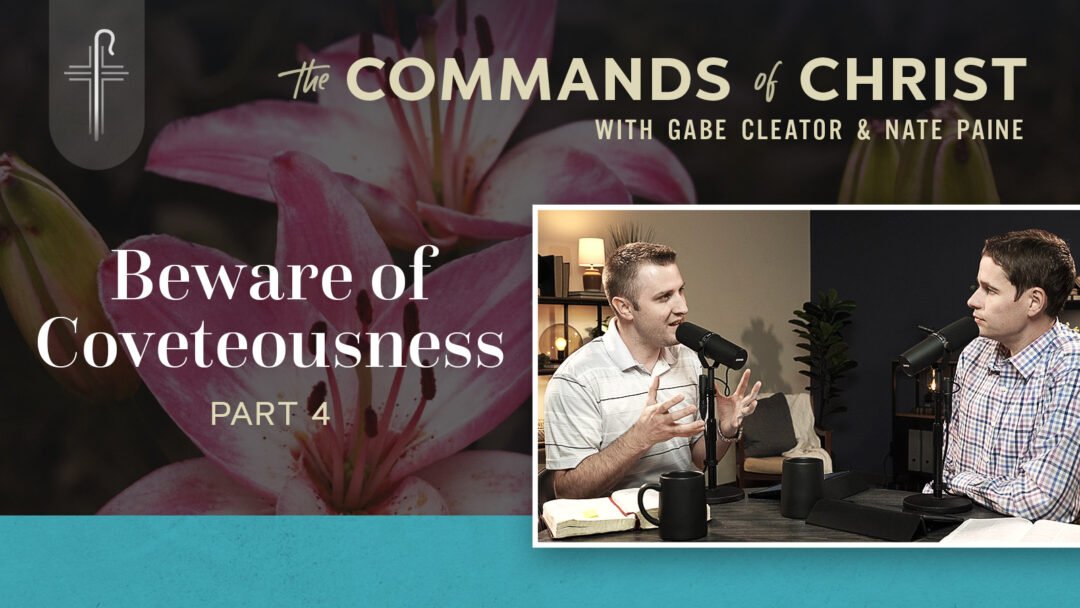 Beware of Covetousness: Part 4