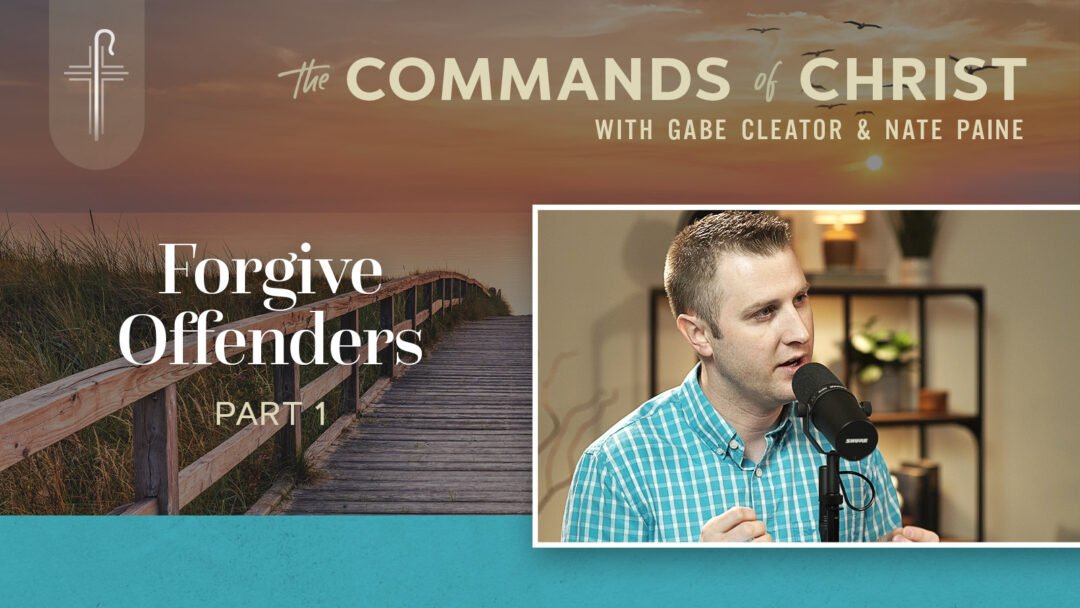 Forgive Offenders: Part 1
