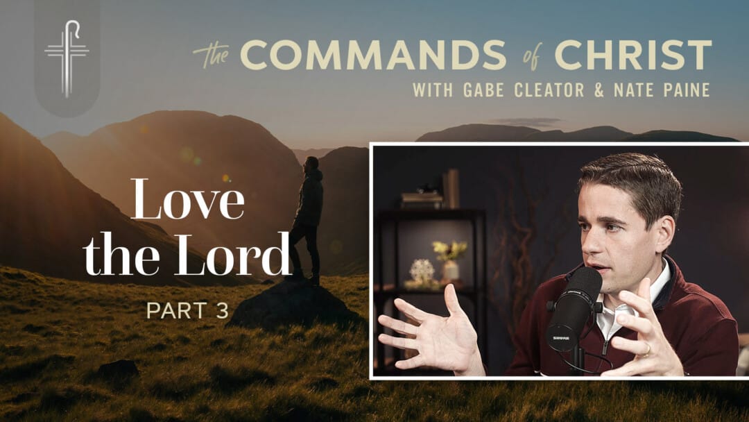 Love the Lord: Part 3